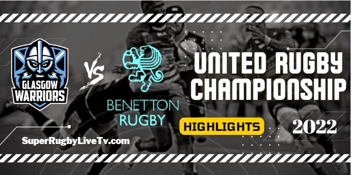 Glasgow Warriors Vs Benetton Rugby Highlights 28Oct2022 URC