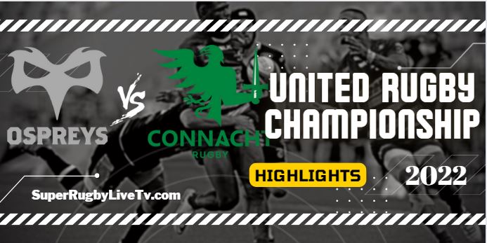 Ospreys Vs Connacht Rugby Highlights 29Oct2022 URC