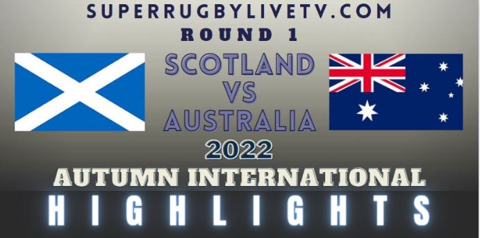 Scotland Vs Australia International Rugby Highlights 29Oct 2022
