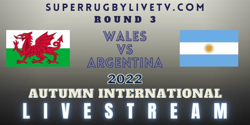 argentina-vs-wales-autumn-internationals-rugby-live-stream