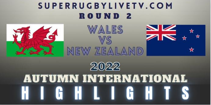New Zealand Vs Wales Autumn International Rugby Highlights 05Nov2022