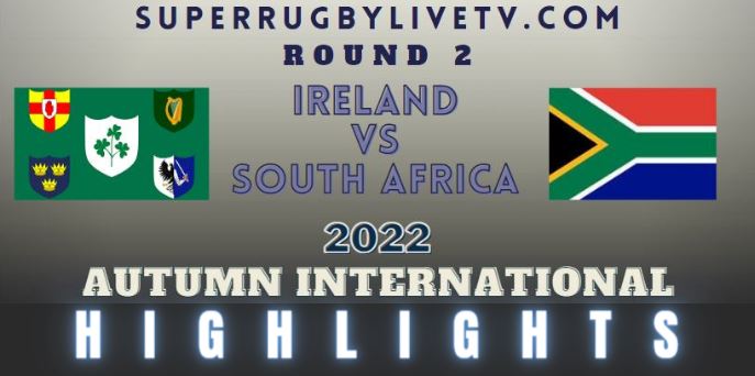 Springboks Vs Ireland Autumn International Rugby Highlights 05Nov2022