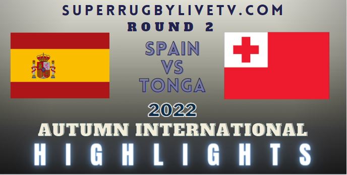 Tonga Vs Spain Autumn International Rugby Highlights 05Nov2022