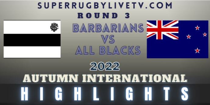 Barbarians Vs All Blacks XV Autumn International Rugby Highlights 12Nov2022