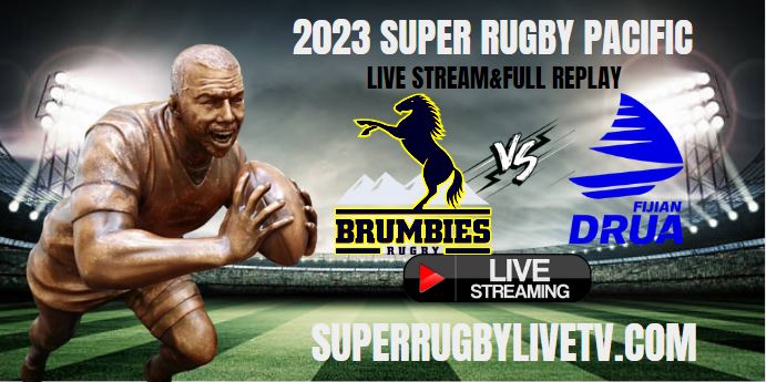 Brumbies Vs Fijian Drua Live Stream | 2023 Super Rugby Pacific Rd 8 | Full Match Replay
