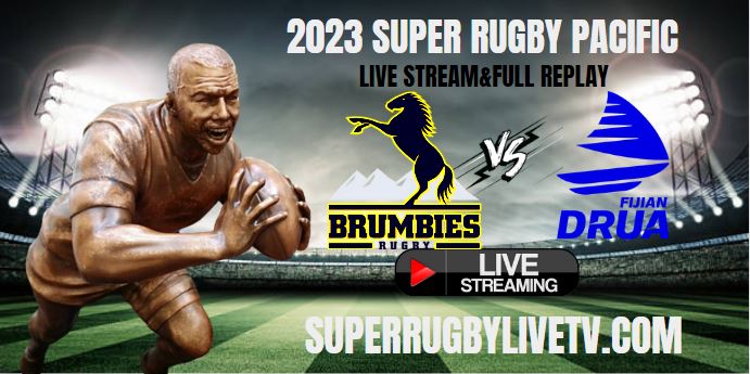 Brumbies Vs Fijian Drua Live Stream | 2023 Super Rugby Pacific Rd 8 | Full Match Replay