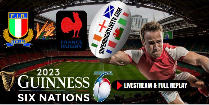 italy-vs-france-six-nations-rugby-live-stream-full-replay