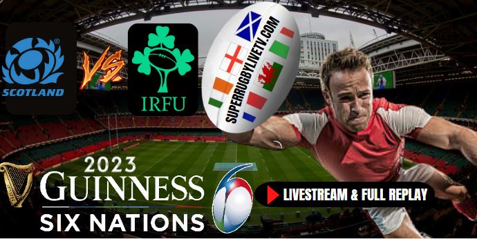 scotland-vs-ireland-six-nations-rugby-live-stream-full-replay