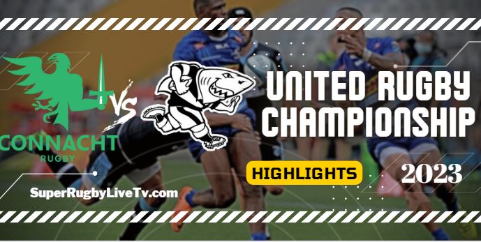 Connacht Vs Shark Rugby Highlights 07Jan2023 URC