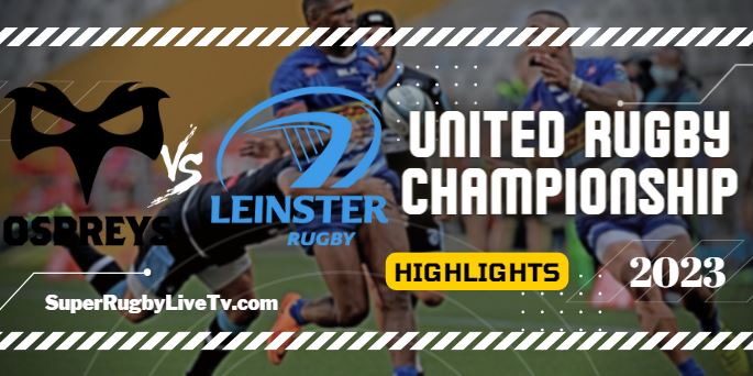 Ospreys Vs Leinster Rugby Highlights 08Jan2023 URC