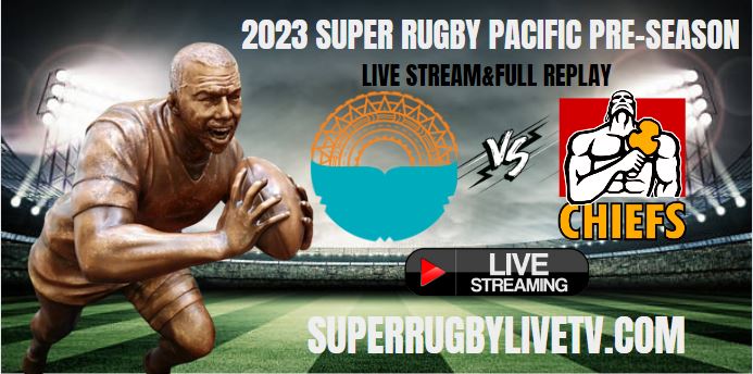Moana Pasifika Vs Gallagher Chiefs Live Stream | 2023 Super Rugby Pacific Pre-season | Full Match Replay slider