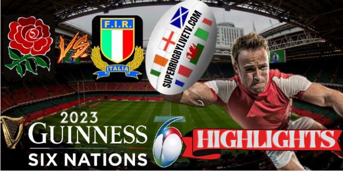 Italy VS England HIGHLIGHTS Guinness Six Nations 12feb2023