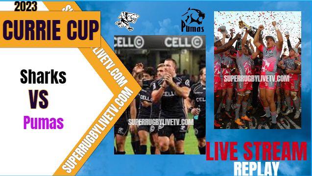 Pumas Vs Sharks Live Stream & Replay - 2023 Currie Cup - Rd 5