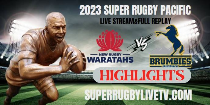 Waratahs VS Brumbies HIGHLIGHTS 24Feb2023