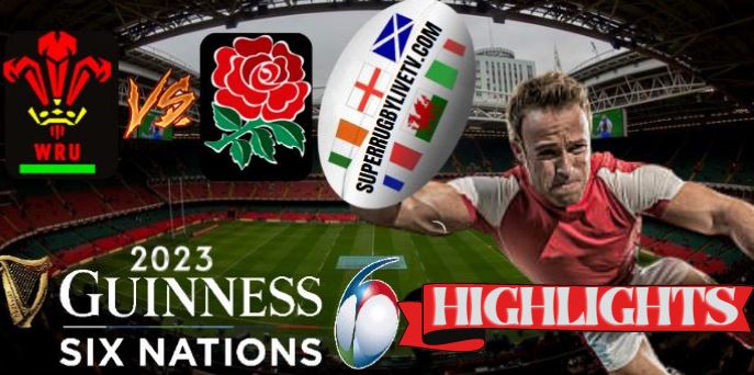 England VS Wales HIGHLIGHTS Guinness Six Nations 25feb2023