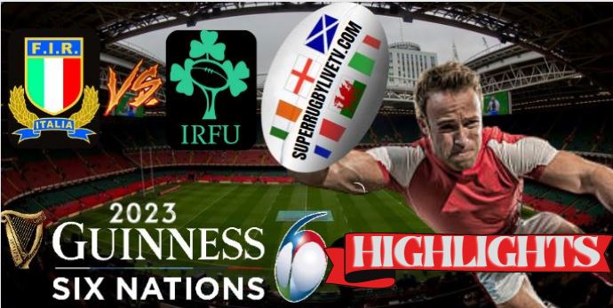 Ireland VS Italy HIGHLIGHTS Guinness Six Nations 25feb2023