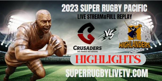 Highlanders VS Crusaders HIGHLIGHTS 03Mar2023