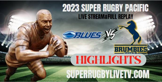 Blues Vs Brumbies HIGHLIGHTS 05Mar2023