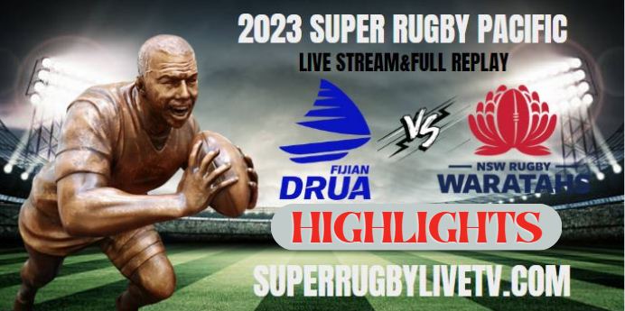 Fijian Drua Vs Waratahs HIGHLIGHTS 04Mar2023