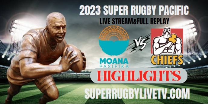 Moana Pasifika V Chiefs HIGHLIGHTS 04Mar2023