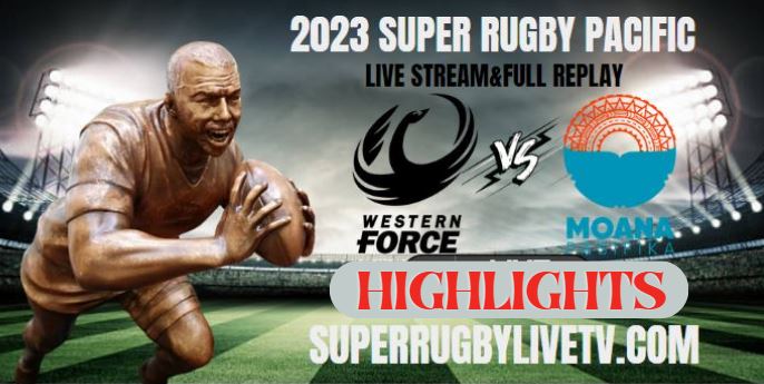 Force VS Moana Pasifika HIGHLIGHTS 11Mar2023