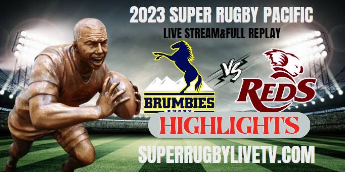 Red VS Brumbies HIGHLIGHTS 11Mar2023