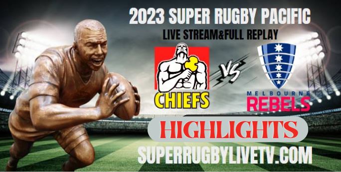 Chiefs VS Rebels HIGHLIGHTS 17Mar2023