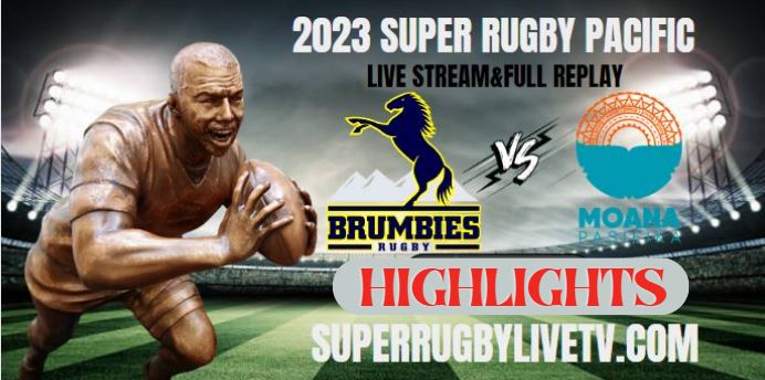 Moana Pasifika VS Brumbies HIGHLIGHTS 17Mar2023