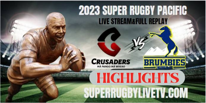CRUSADERS VS BRUMBIES HIGHLIGHTS 24MAR2023