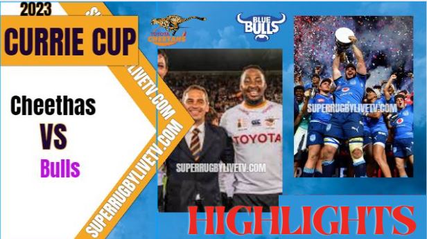 Blue Bulls VS Cheetahs Highlights Currie Cup 24Mar2023