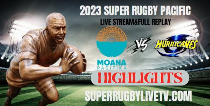 Hurricanes VS Moana Pasifika HIGHLIGHTS 25Mar2023