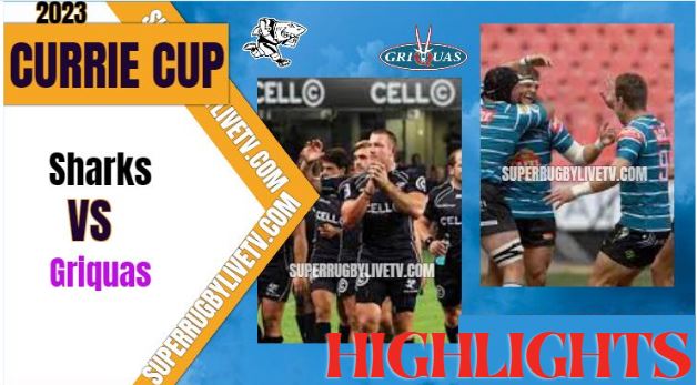 Sharks VS Griquas Highlights Currie Cup 19Mar2023