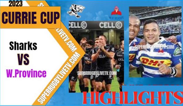 Western Province VS Sharks Highlights Currie Cup 26Mar2023
