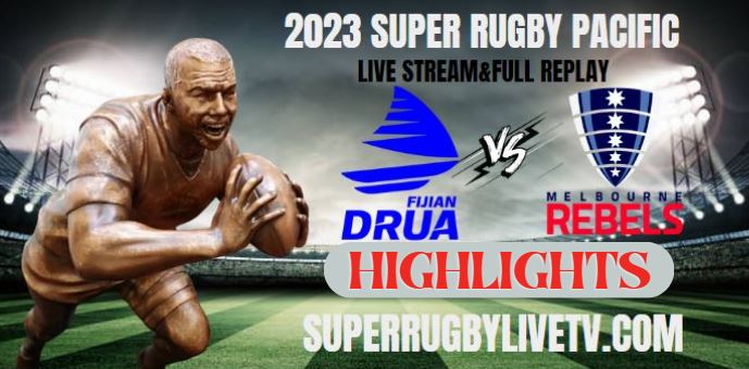 Rebels VS Fijian Drua Highlights 31Mar2023