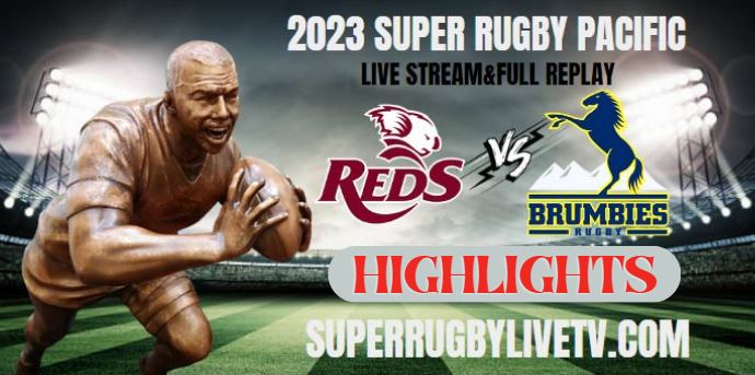 Brumbies VS Red Highlights 07Apr2023