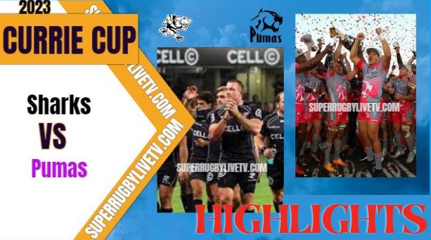 Pumas Vs Sharks Highlights Currie Cup 07Apr2023