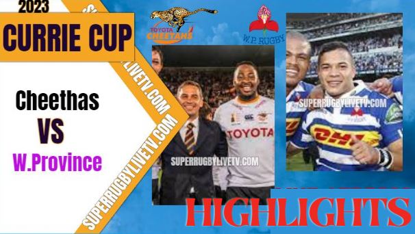 Cheetahs Vs Western Province Highlights Currie Cup 15Apr2023