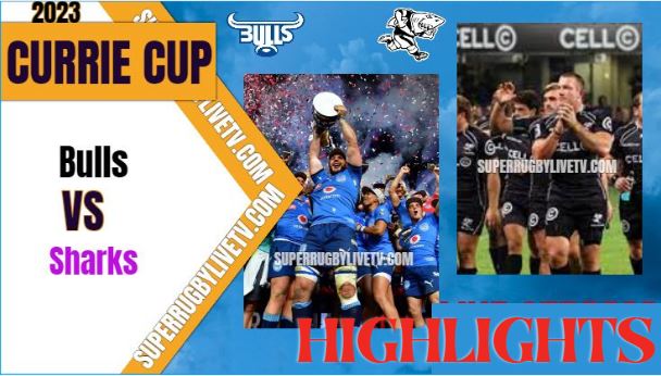 Sharks Vs Bulls Highlights Currie Cup 14Apr2023