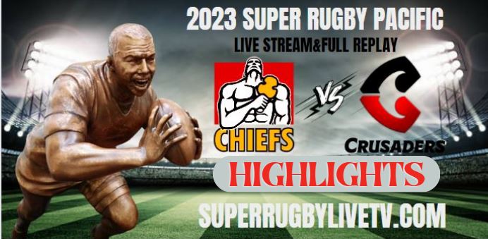 Chiefs VS Crusaders Highlights 29Apr2023