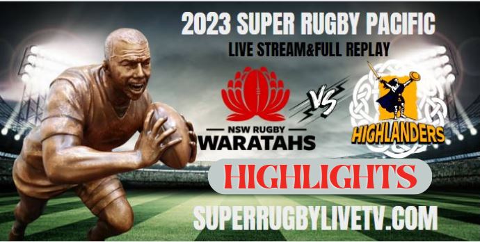 Highlanders VS Waratahs Highlights 28Apr2023