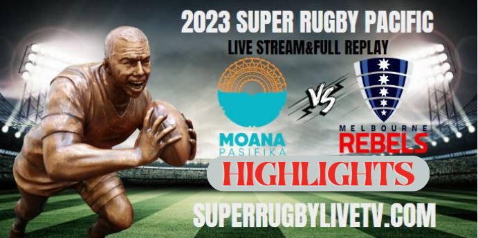 Moana Pasifika VS Rebels Highlights 29Apr2023