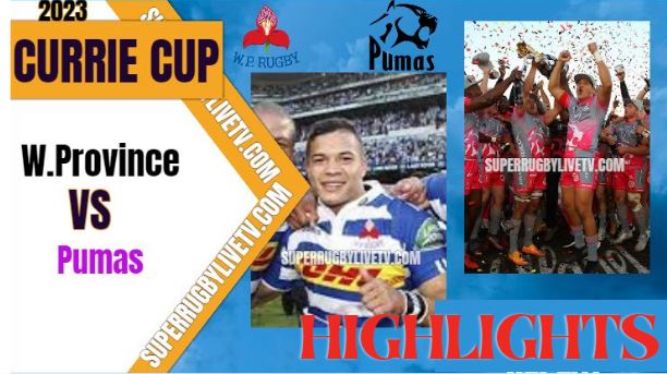 Pumas Vs Western Province Highlights Currie Cup 23Apr2023