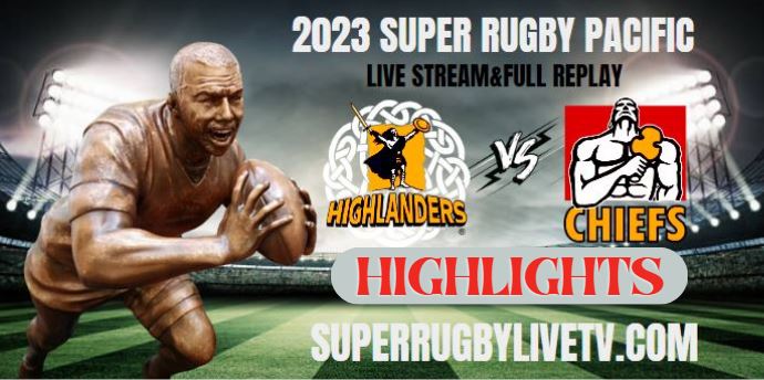 Highlanders VS Chiefs Highlights 05May2023