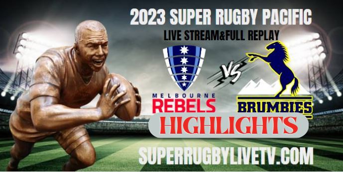 Brumbies VS Rebels Highlights 07May2023