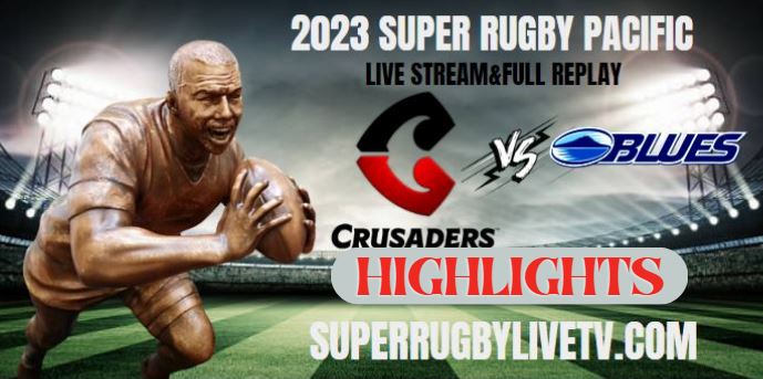 Blues VS Crusaders Highlights 13May2023