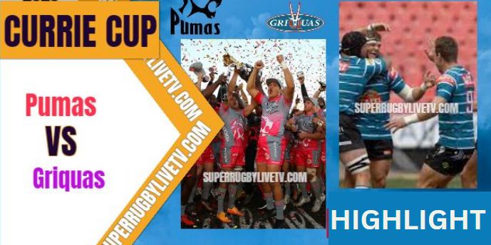Griquas Vs Pumas Highlights Currie Cup 09Jun2023