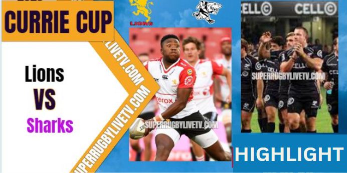 Sharks Vs Lions Highlights Currie Cup 03Jun2023
