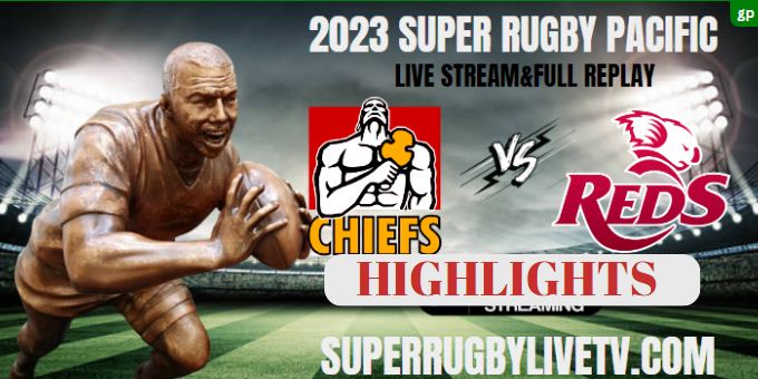 Chiefs VS Reds Highlights 10Jun2023