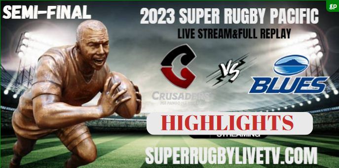 Crusaders VS Blues Highlights 16Jun2023