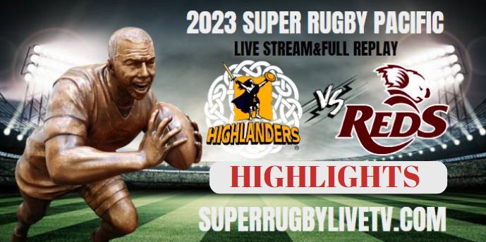 Highlanders VS Reds Highlights 26May2023